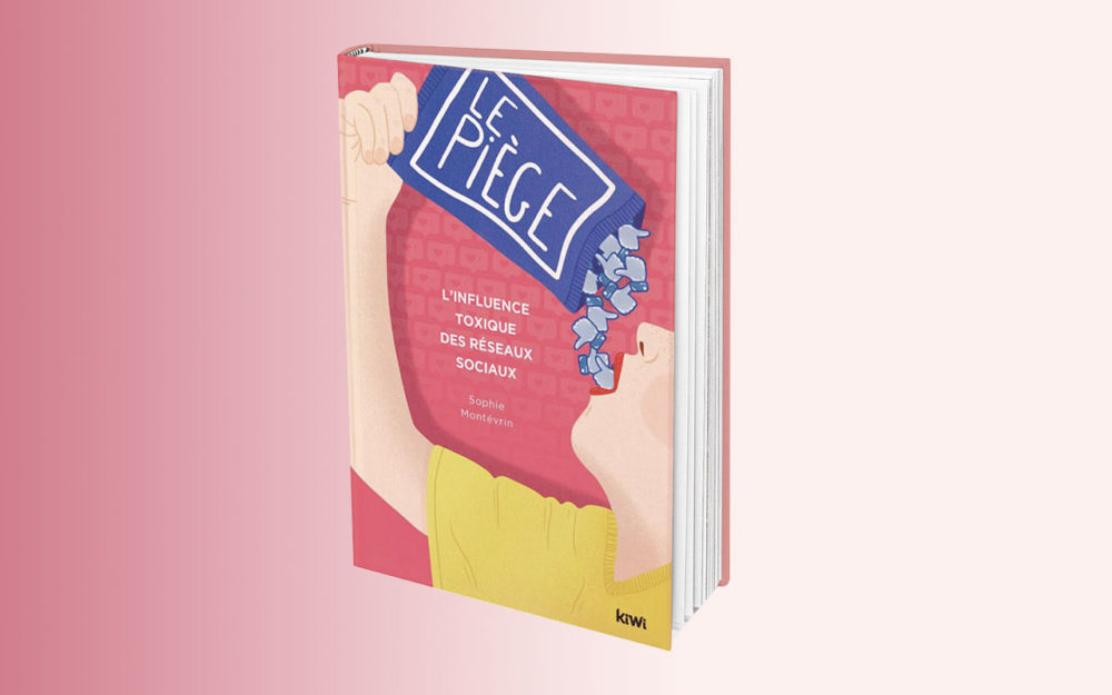 LIVRE-EXAMEN : LE PIÈGE – L’INFLUENCE TOXIQUE DES RÉSEAUX SOCIAUX